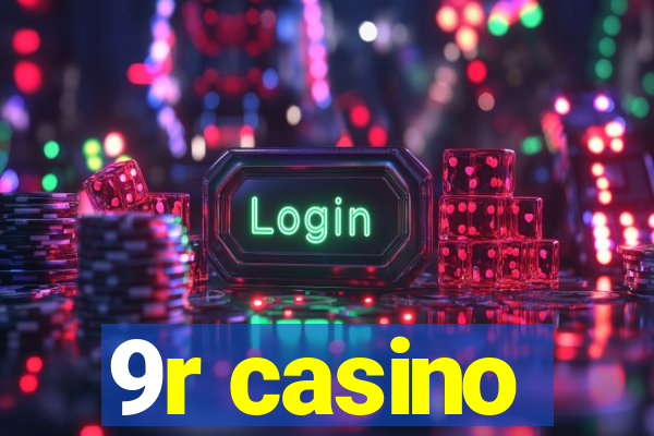 9r casino